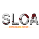ＳＬＯＡ (attack on titan)