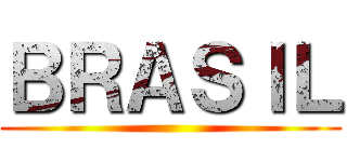 ＢＲＡＳＩＬ ()