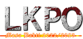 ＬＫＰＯ (Masa Bakti 2022/2023)