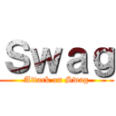 Ｓｗａｇ (Attack on Swag)