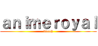 ａｎｉｍｅｒｏｙａｌ (bleach)