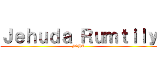 Ｊｅｈｕｄａ Ｒｕｍｔｉｌｙ (JEHU)
