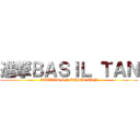 進撃ＢＡＳＩＬ ＴＡＮ (ATTACK ON BASIL TAN)