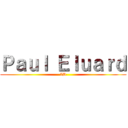 Ｐａｕｌ Ｅｌｕａｒｄ (5D)