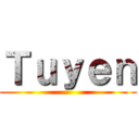 Ｔｕｙｅｎ ()