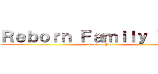 Ｒｅｂｏｒｎ Ｆａｍｉｌｙ Ｙａｏｉ (attack on Yaoi)