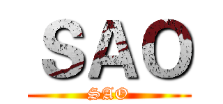 ＳＡＯ (SAO)