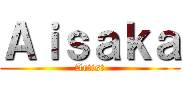 Ａｉｓａｋａ (Artist)