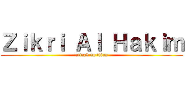 Ｚｉｋｒｉ Ａｌ Ｈａｋｉｍ (attack on titan)