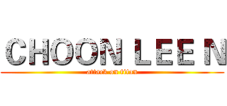 ＣＨＯＯＮ ＬＥＥ Ｎ (attack on titan)