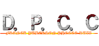 Ｄ．Ｐ．Ｃ．Ｃ (FRANCK YUBERSON PHOCCO RUIZ)