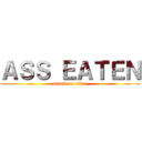 ＡＳＳ ＥＡＴＥＮ (attack on titan)