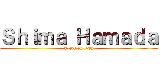 Ｓｈｉｍａ Ｈａｍａｄａ (attack on titan)