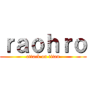 ｒａｏｈｒｏ (attack on titan)