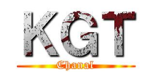 ＫＧＴ (Chanal)