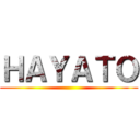 ＨＡＹＡＴＯ ( )