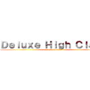 Ｄｅｌｕｘｅ Ｈｉｇｈ Ｃｌａｓｓ (We Are DeluXe)