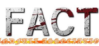 ＦＡＣＴ (MINDFULL ASSOCIATION)