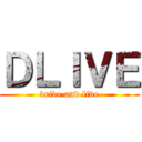 ＤＬＩＶＥ (drive and live)