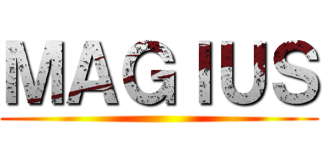 ＭＡＧＩＵＳ ()