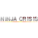 ＮＩＮＪＡ ＣＲＩＳＩＳ ()