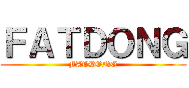 ＦＡＴＤＯＮＧ (FATDONG)