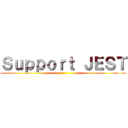 Ｓｕｐｐｏｒｔ ＪＥＳＴ ()