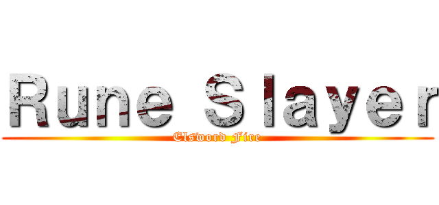 Ｒｕｎｅ Ｓｌａｙｅｒ (Elsword Fire)