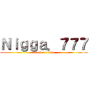 Ｎｉｇｇａ．７７７ (attack on titan)