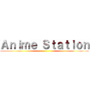 Ａｎｉｍｅ Ｓｔａｔｉｏｎ ()