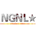 ＮＧＮＬ★ (attack on titan)