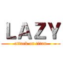 ＬＡＺＹ (attack on titan)