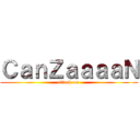 ＣａｎＺａａａａＮ (attack on )