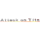 Ａｔｔａｃｋ ｏｎ Ｔｉｔａｎ Ｆａｃｔｓ！ (TCA_fanfic)