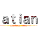 ａｔｉａｎ (attack on titan)