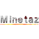 Ｍｉｎｅｔａｚ (presents)