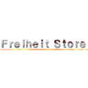 Ｆｒｅｉｈｅｉｔ Ｓｔｏｒｅ  (todo lo que un otaku necesita )