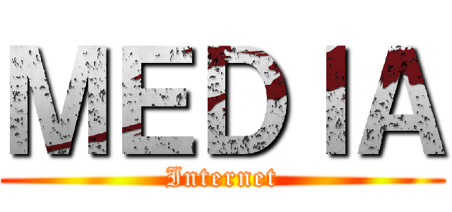 ＭＥＤＩＡ (Internet)