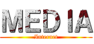 ＭＥＤＩＡ (Internet)
