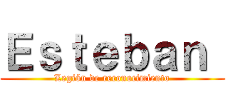 Ｅｓｔｅｂａｎ  (Legión de reconocimiento)