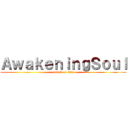 ＡｗａｋｅｎｉｎｇＳｏｕｌ (attack on titn)