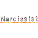 Ｎａｒｃｉｓｓｉｓｔ (attack on ANG?)