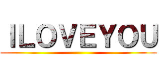 ＩＬＯＶＥＹＯＵ ()