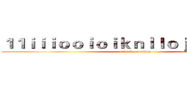 １１ｉｉｉｏｏｉｏｉｋｎｌｌｏｊｊｏｊｏ热热 (attack on titan)