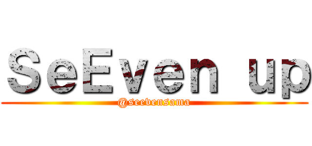 ＳｅＥｖｅｎ ｕｐ (@seevensama)