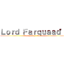 Ｌｏｒｄ Ｆａｒｑｕａａｄ'ｓ ("Catalyst Only" Adventure)