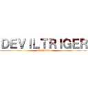 ＤＥＶＩＬＴＲＩＧＥＲ (DECADE)