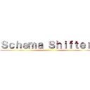 Ｓｃｈｅｍａ Ｓｈｉｆｔｅｒｓ ()