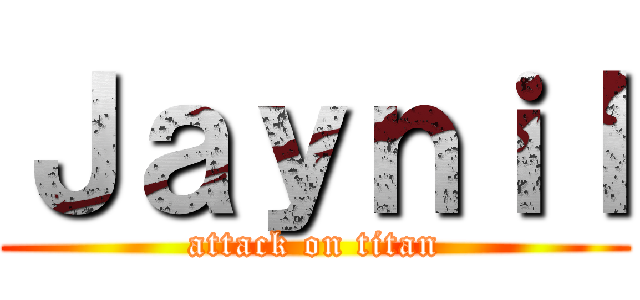 Ｊａｙｎｉｌ (attack on titan)