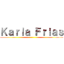 Ｋａｒｌａ Ｆｒｉａｓ ()